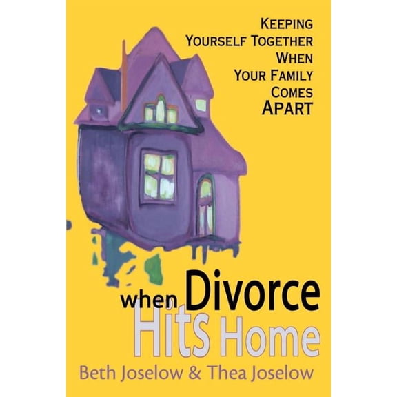 When Divorce Hits Home: Keeping Yourself Together When Your Family Comes Apart, (Paperback)