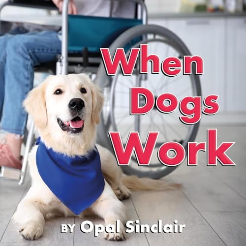 Pre-Owned When Dogs Work (Hardcover) by Opal Sinclair