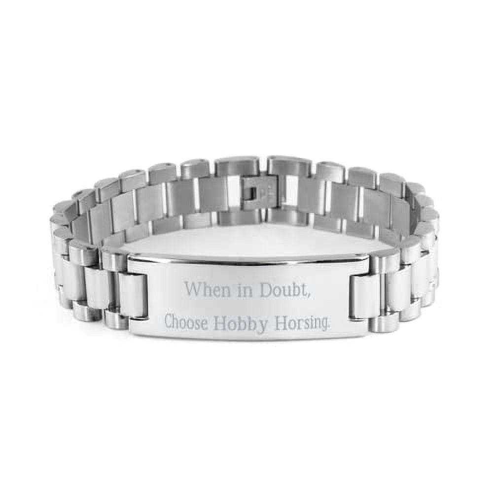 When in Doubt, Choose Hobby Horsing. Hobby Horsing Ladder Bracelet, Cute Hobby Horsing Gifts, Engraved Bracelet For Men Women, , Gift ideas, Stocking stuffers, Secret Santa, White elephant, Presents,