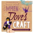 thumbnail image 1 of Pre-Owned When Doves Craft: Ten Projects Inspired by the Artist (Hardcover) 1683838637 9781683838630, 1 of 1