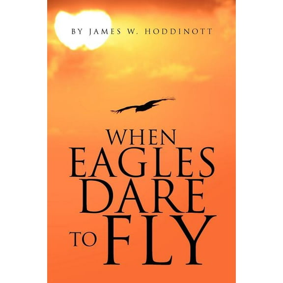 When Eagles Dare to Fly