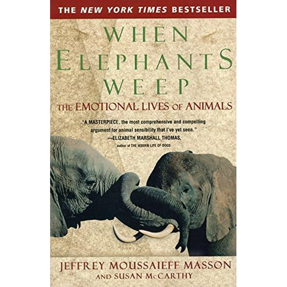 Pre-Owned When Elephants Weep: The Emotional Lives of Animals