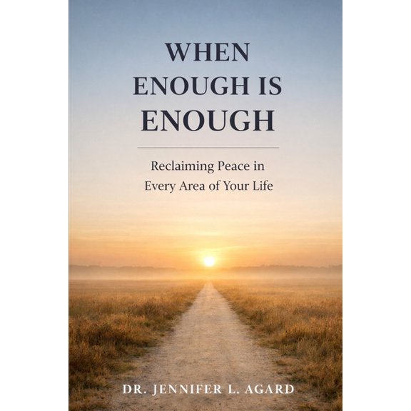 When Enough Is Enough: Reclaiming Peace in Every Area of Your Life, (Paperback)