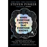 When Everyone Knows That Everyone Knows . . Common Knowledge and the Mysteries of Money, Power, and Everyday Life, Paperback