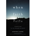 thumbnail image 1 of Pre-Owned When Faith Fails: Finding God in the Shadow of Doubt (Paperback) 1400207762 9781400207763, 1 of 1