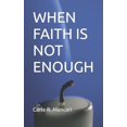 thumbnail image 1 of When Faith Is Not Enough, (Paperback), 1 of 1