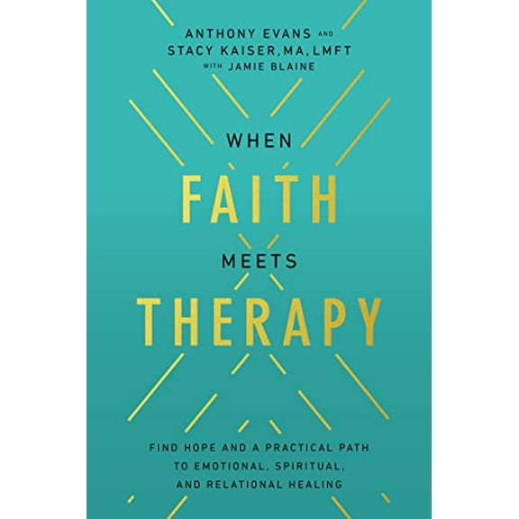 Pre-Owned When Faith Meets Therapy: Find Hope and a Practical Path to Emotional, Spiritual, and Relational Healing (Hardcover) 0785289771 9780785289777