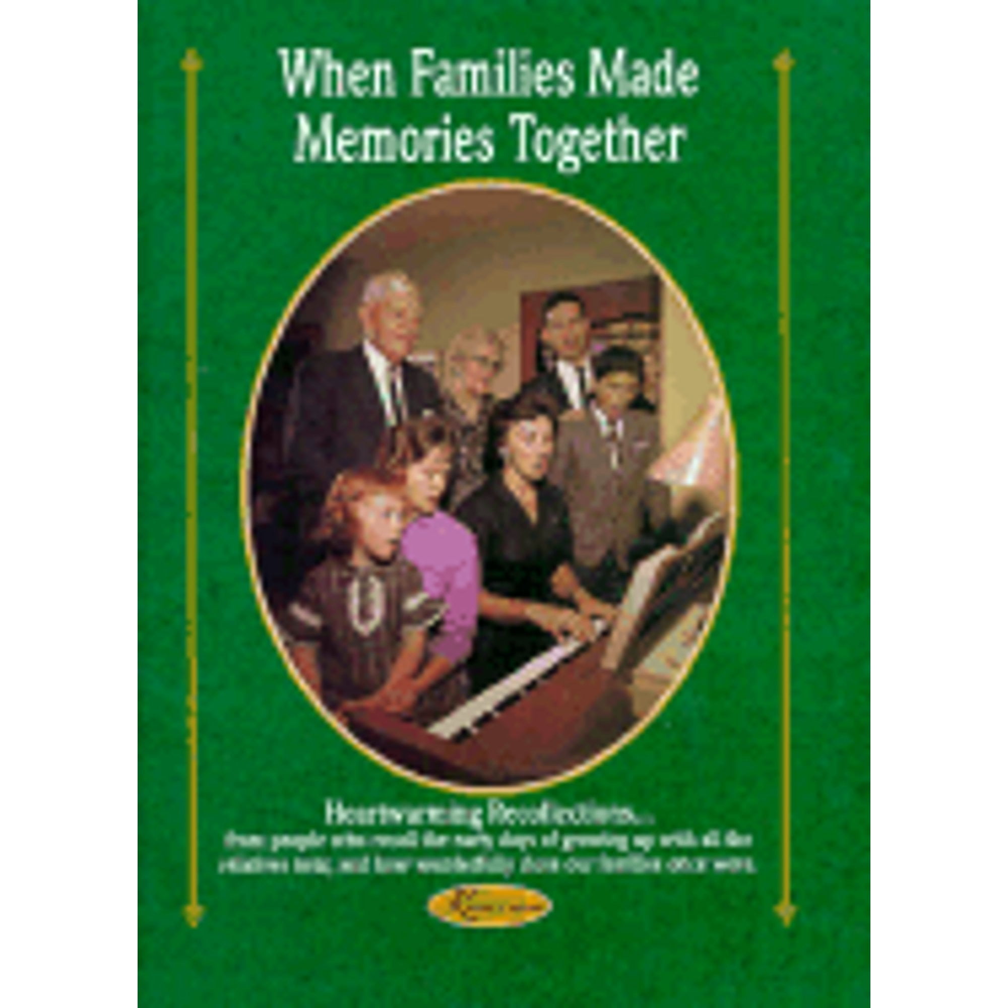 When Families Made Memories Together ... from the Readers of Reminisce Magazine (Hardcover) by Reiman Publications, Mike Beno