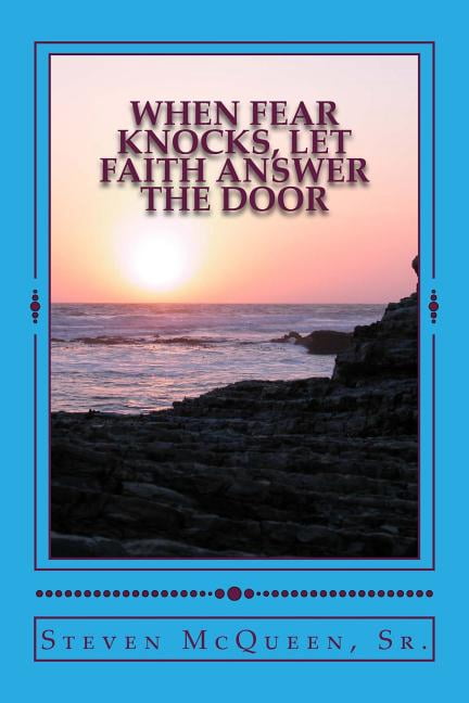 When Fear Knocks, Let Faith Answer the Door (Paperback)
