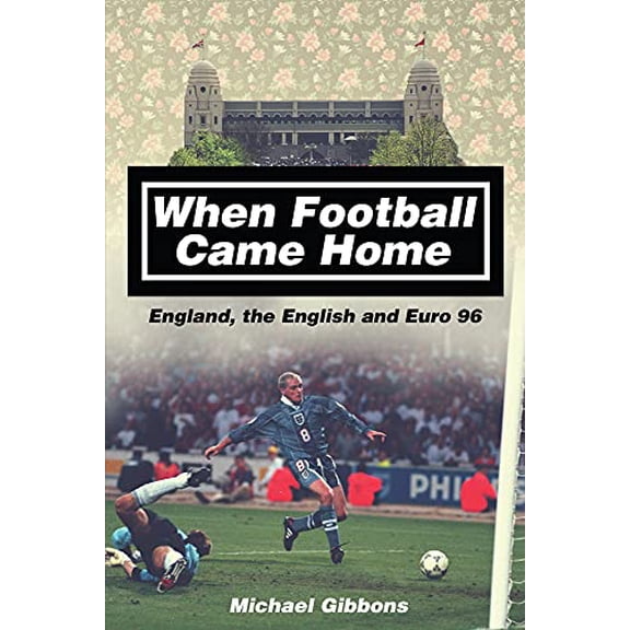 Pre-Owned When Football Came Home: England, the English and Euro 96 (Paperback) by Michael Gibbons