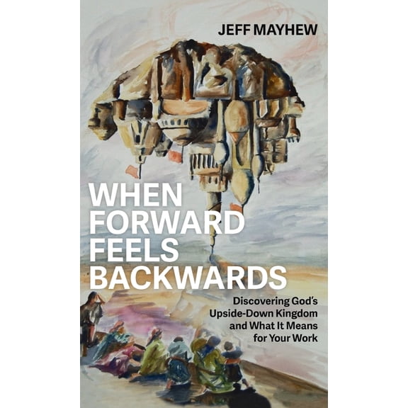 When Forward Feels Backwards, (Hardcover)