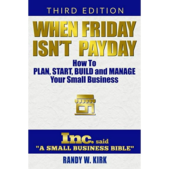 Pre-Owned When Friday Isn't Payday: How to Plan Start Build and Manage Your Small Business (Paperback) 1726884465 9781726884464