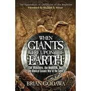 BRIAN GODAWA When Giants Were Upon the Earth: The Watchers, the Nephilim, and the Biblical Cosmic War of the Seed (Paperback)