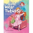 thumbnail image 1 of When Girls Wear Their Tutus: All Their Dreams Come True, (Paperback), 1 of 1