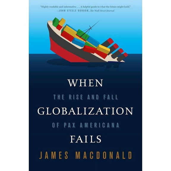 When Globalization Fails : The Rise and Fall of Pax Americana (Paperback)