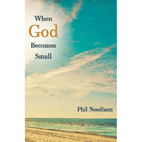 When God Becomes Small, (Paperback)