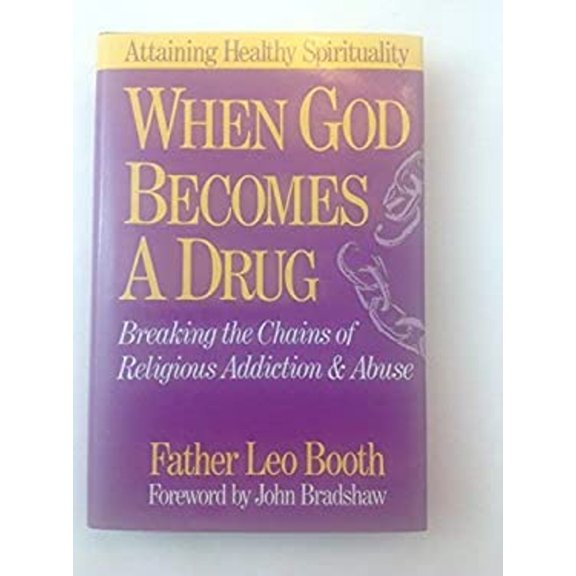 Pre-Owned When God Becomes a Drug: Breaking the Chains of Religious Addiction & Abuse Paperback