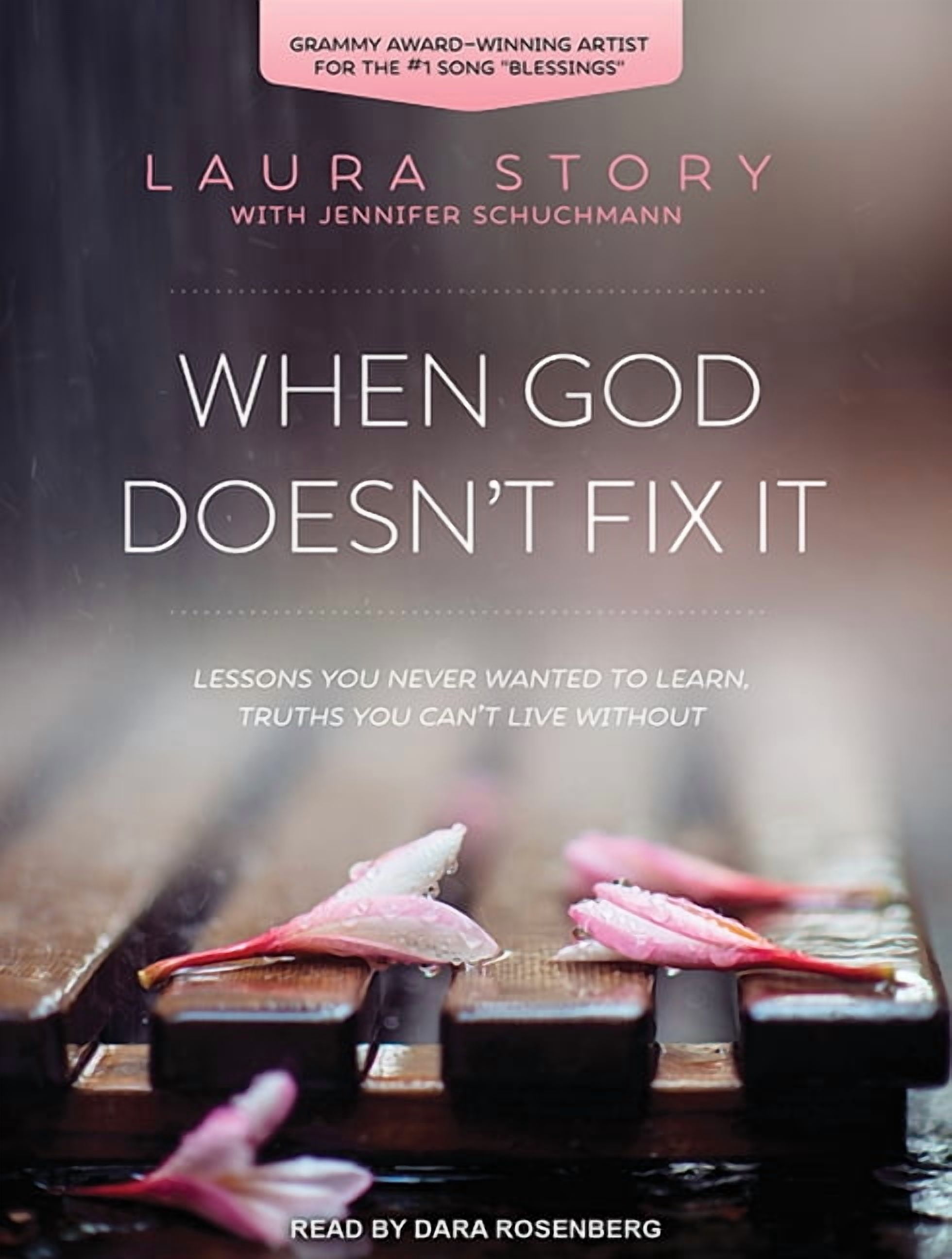 When God Doesn't Fix It: Lessons You Never Wanted to Learn, Truths You Can't Live Without (Audiobook)