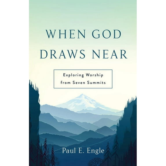 When God Draws Near: Exploring Worship from Seven Summits (Paperback)