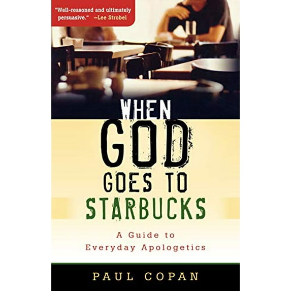 Pre-Owned When God Goes to Starbucks: A Guide to Everyday Apologetics (Paperback) 080106743X 9780801067433
