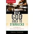 thumbnail image 1 of When God Goes to Starbucks: A Guide to Everyday Apologetics, (Paperback), 1 of 1