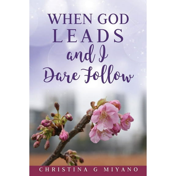 When God Leads And I Dare Follow, (Paperback)