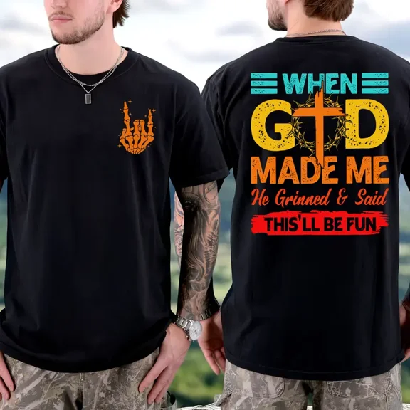 "When God Made Me He Grinned and Said This’ll Be Fun" Design T-Shirt – Funny 2-Sided Christian Shirt, Full-Color Unisex Tee for Men and Women, Comfortable Cotton Classic Fit
