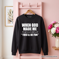 thumbnail image 1 of When God Made Me Christian Sweatshirt, Funny Faith Sweater, 1 of 11