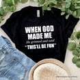 thumbnail image 1 of When God Made Me Christian T-Shirt, Funny Faith Tee, 1 of 10