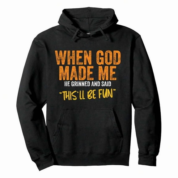 When God Made Me Funny Quote Pullover HoodieMen's Warm Hoodie Sweatshirt, Perfect For Outdoor Sports, Hiking, Gym And Streetwear Style