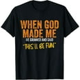 thumbnail image 1 of When God Made Me Funny This Will Be Fun Unisex T-Shirt, 1 of 4
