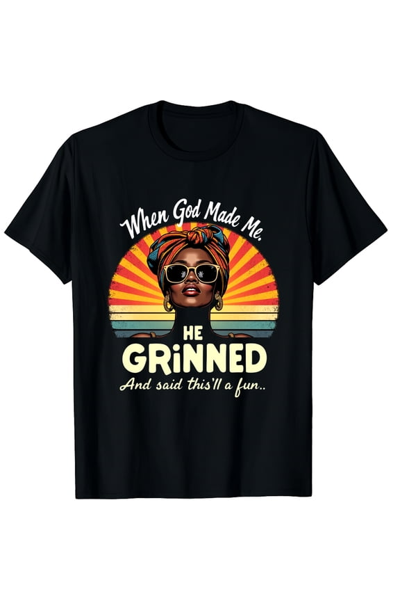 When God Made Me He Grinned Said This'll Be Fun Graphic Crew Neck Short Sleeve T-Shirts (Men's, Women's)