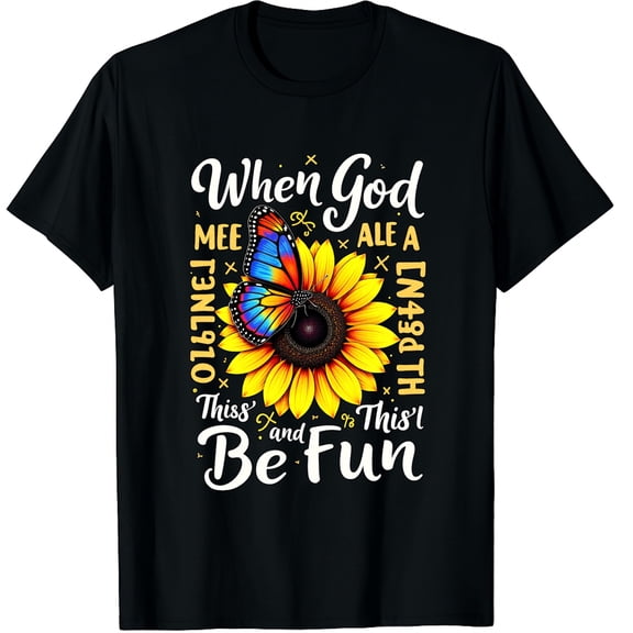 When God Made Me He Grinned Said This'll Be Fun Sarcastic Graphic Black T-Shirt for Men and Women