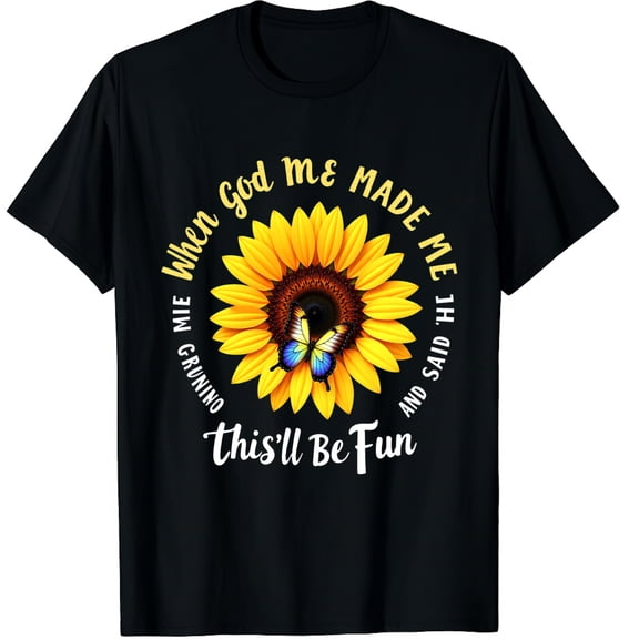 When God Made Me He Grinned Said This'll Be Fun Sarcastic Graphic Crew Neck Short Sleeve T-Shirts (Men's, Women's)