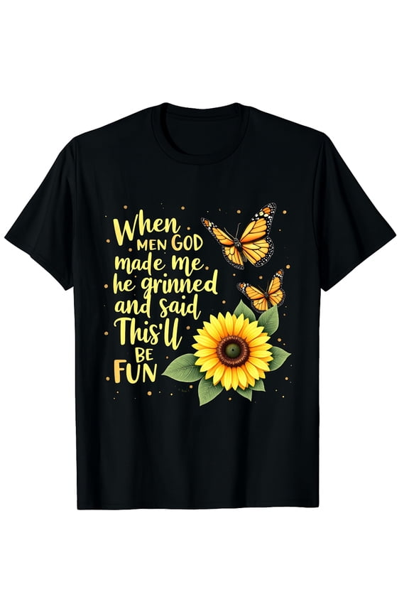 When God Made Me He Grinned Said This'll Be Fun Sarcastic Graphic Crew Neck Short Sleeve T-Shirts (Men's, Women's)