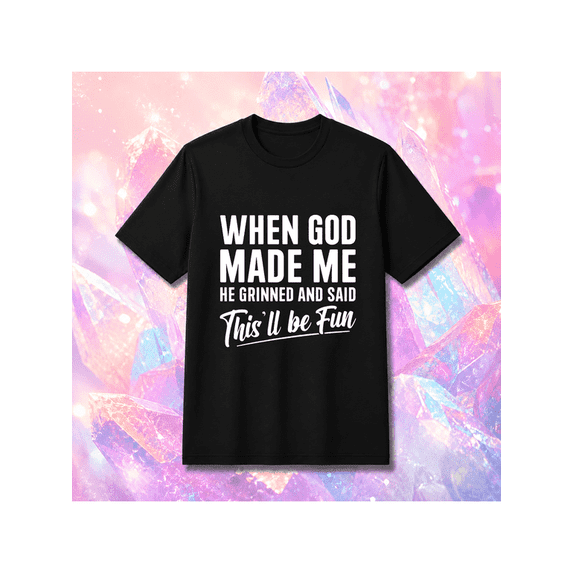 When God Made Me He Grinned Unisex T-Shirt, S-5XL - Walmart.com