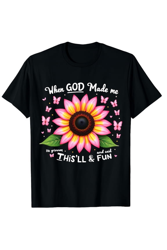 When God Made Me He Grinned and Said Funny Bday Gifts Saying Graphic Crew Neck Short Sleeve T-Shirts (Men's, Women's)