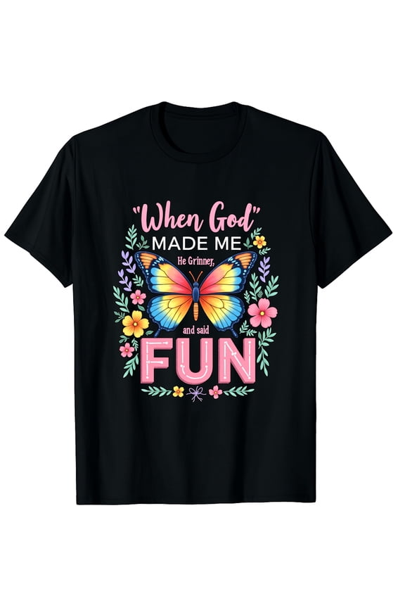When God Made Me He Grinned and Said Funny Bday Gifts Saying Graphic Crew Neck Short Sleeve T-Shirts (Men's, Women's)