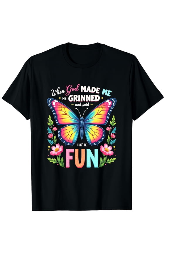 When God Made Me He Grinned and Said Funny Bday Gifts Saying Graphic Crew Neck Short Sleeve T-Shirts (Men's, Women's)