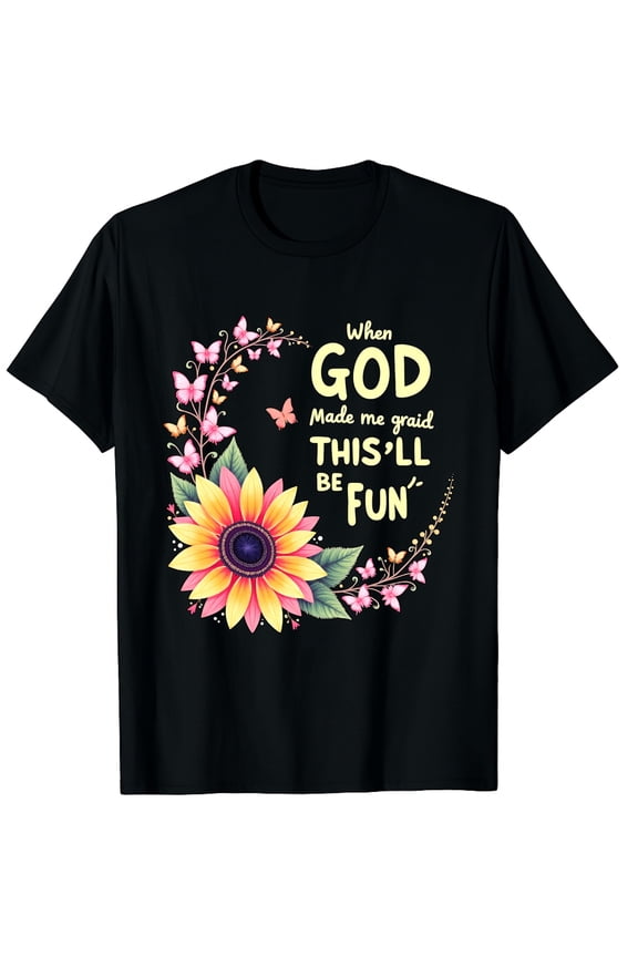 When God Made Me He Grinned and Said Funny Bday Gifts Saying Graphic Crew Neck Short Sleeve T-Shirts (Men's, Women's)