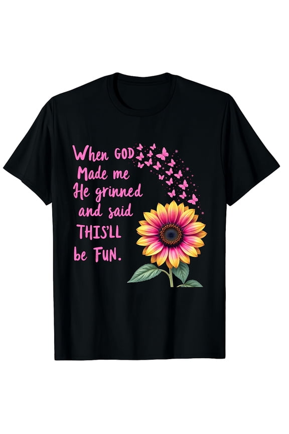 When God Made Me He Grinned and Said Funny Bday Gifts Saying Graphic Crew Neck Short Sleeve T-Shirts (Men's, Women's)