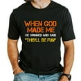 thumbnail image 1 of When God Made Me He Grinned and Said T-Shirt Funny Saying Graphic Tee, Confident Humor Shirt for Men and Women, 1 of 7