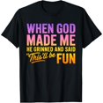 thumbnail image 1 of When God Made Me He Grinned and Said This'll Be Fun Humor T-Shirt, 1 of 7