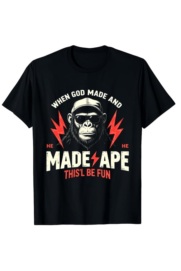 When God Made Me He Grinned and Said This'll Be Fun Monkey Graphic Crew Neck Short Sleeve T-Shirts (Men's, Women's)