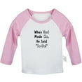 thumbnail image 1 of When God Made Me He Said Ta-Da Funny T shirt For Baby, Newborn Babies T-shirts, Infant Tops, 0-24M Kids Graphic Tees Clothing (Long Pink Raglan T-shirt, 12-18 Months), 1 of 4