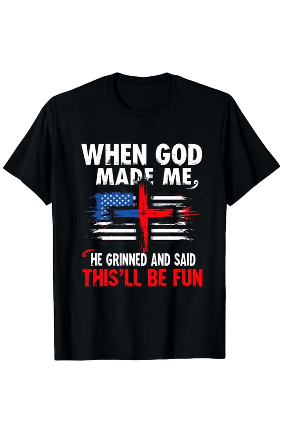 When God Made Me He Said This'll Be Fun Religious Christian Graphic Crew Neck Short Sleeve T-Shirts (Men's, Women's)