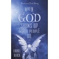 thumbnail image 1 of When God Shows Up, Fewer People Die: Based on a True Story (Paperback), 1 of 1
