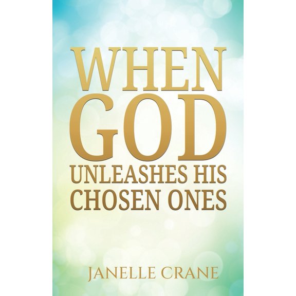 When God Unleashes His Chosen Ones, (Paperback)