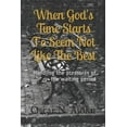 thumbnail image 1 of When God's Time Starts to Seem Not Like the Best : Handling the Pressures of the Waiting Period (Paperback), 1 of 1