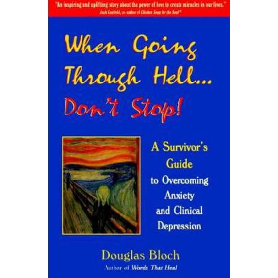Pre-Owned When Going Through Hell... Don't Stop! A Survivor's Guide to Overcoming Anxiety and Clinical Depression (Paperback) 0929671023 9780929671024